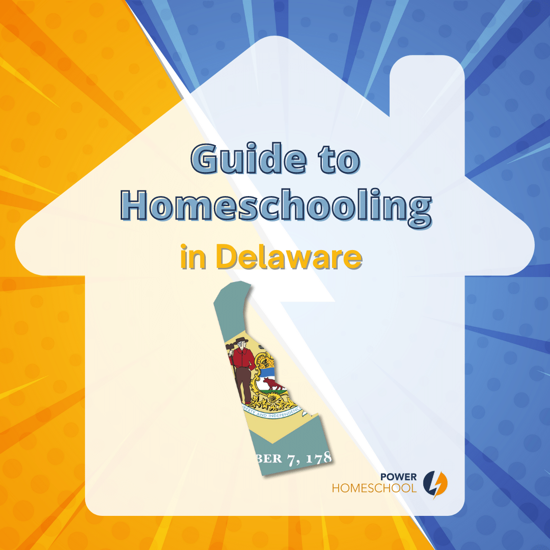 Guide to Homeschooling in Delaware Power Homeschool