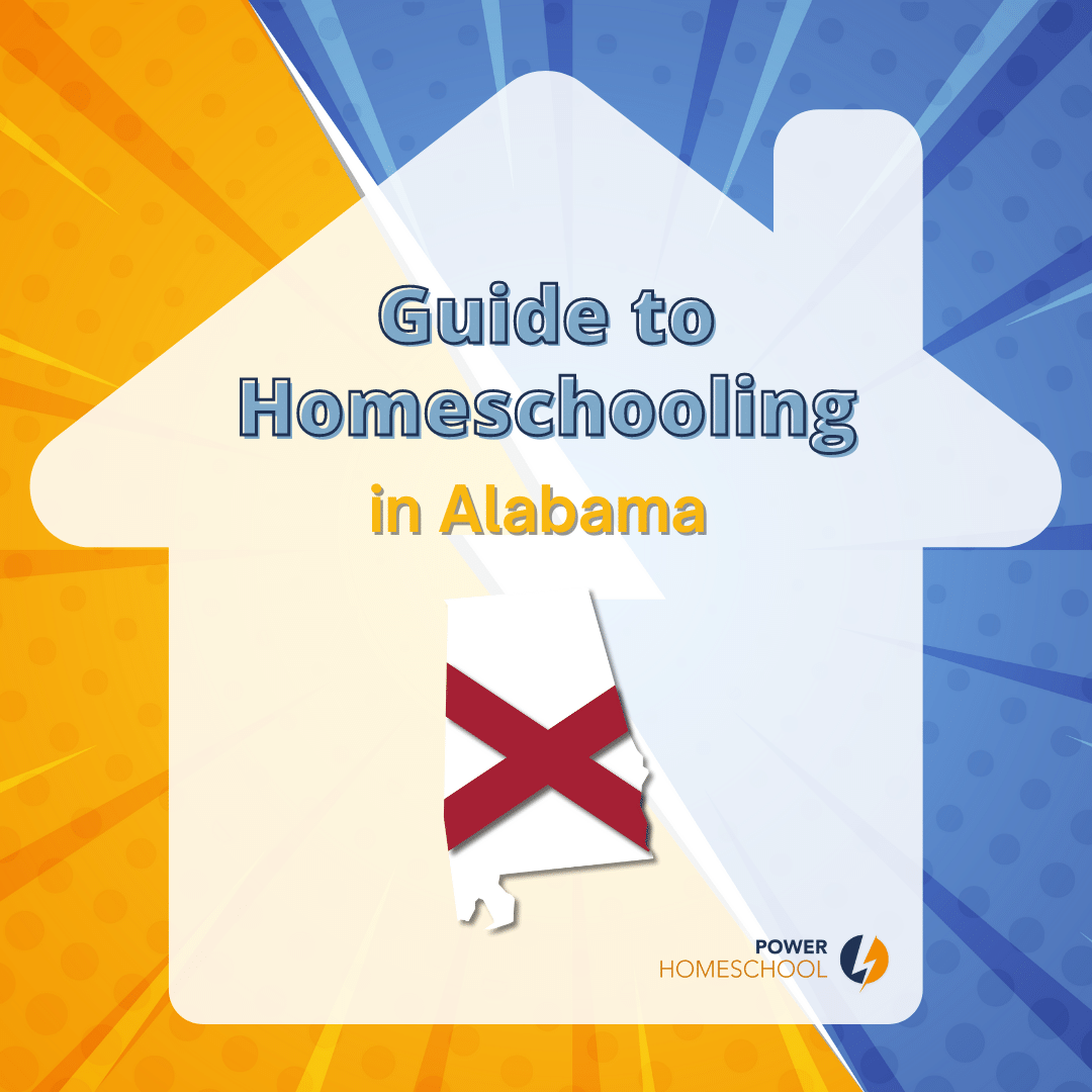 Guide to Homeschooling in Alabama Power Homeschool