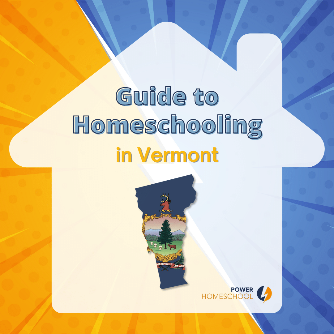 Guide to Homeschooling in Vermont Power Homeschool